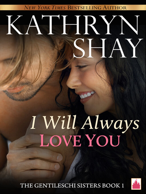 Title details for I Will Always Love You by Kathryn Shay - Available